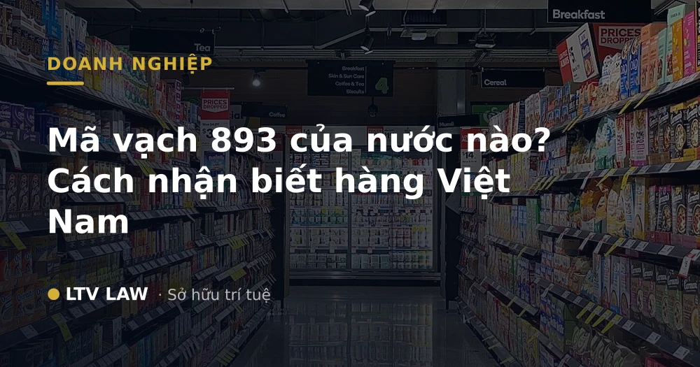 Mã vạch 893 của nước nào? Cách nhận biết hàng Việt Nam