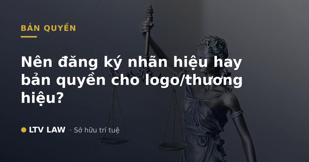 Nên đăng ký nhãn hiệu hay bản quyền cho logo/thương hiệu?